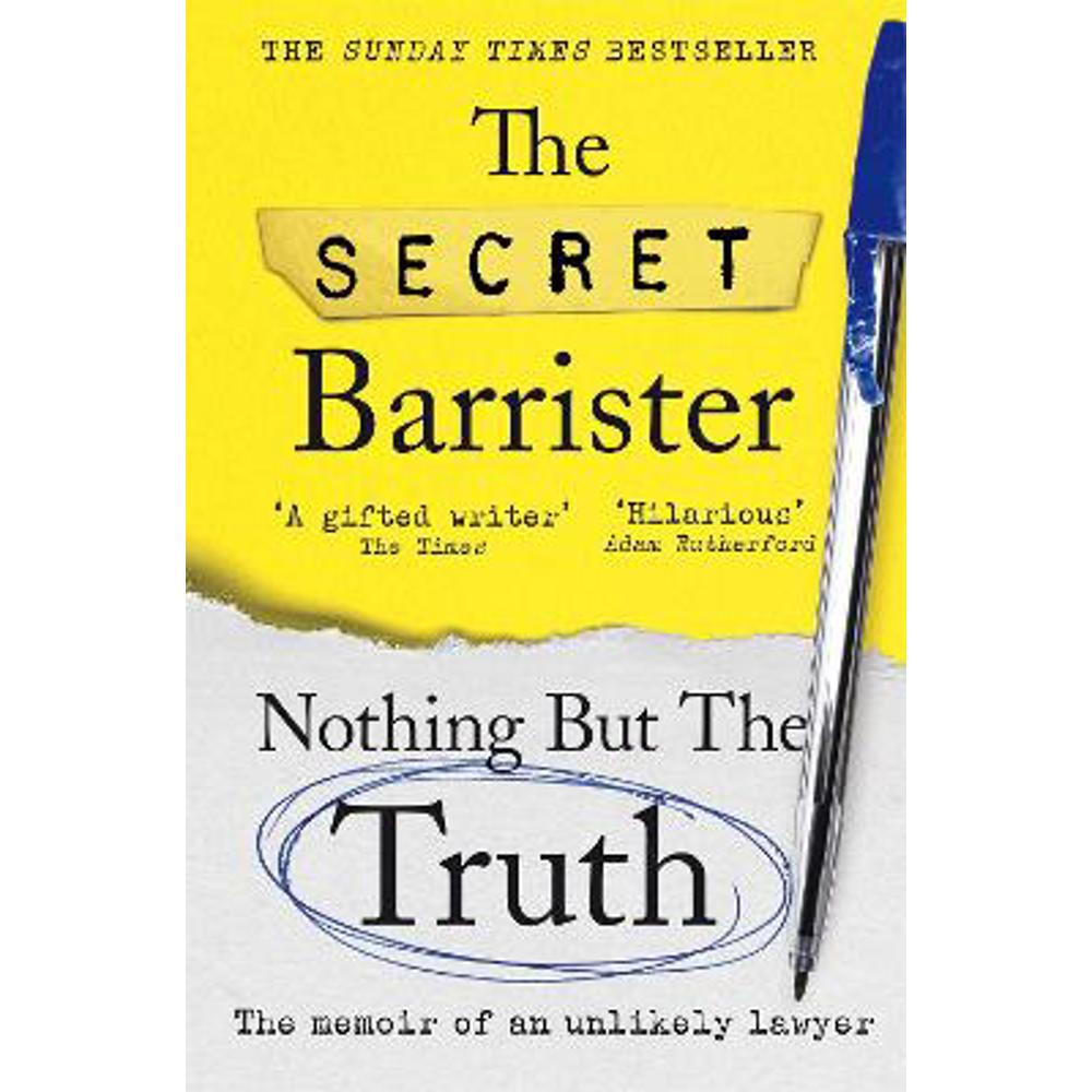 Nothing But The Truth: The Memoir of an Unlikely Lawyer (Paperback) - The Secret Barrister